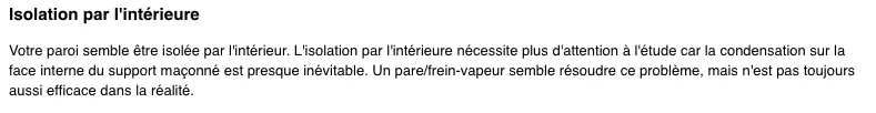 Un pare-vapeur semble résoudre ce problème, mais n'est pas toujours efficace sur chantier